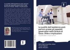 Capa do livro de La qualità dell'assistenza post-partum presso gli ospedali governativi nella Striscia di Gaza: Sfide e implicazioni 