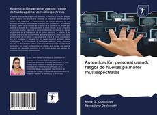 Bookcover of Autenticación personal usando rasgos de huellas palmares multiespectrales