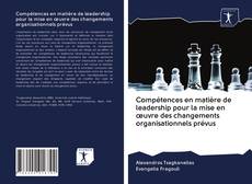 Capa do livro de Compétences en matière de leadership pour la mise en œuvre des changements organisationnels prévus 