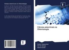 Células estaminais na Odontologia kitap kapağı