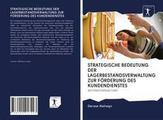 Buchcover von STRATEGISCHE BEDEUTUNG DER LAGERBESTANDSVERWALTUNG ZUR FÖRDERUNG DES KUNDENDIENSTES