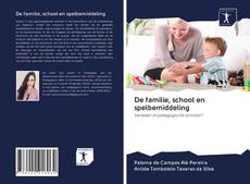 Bookcover of De familie, school en spelbemiddeling