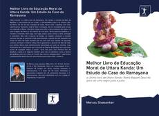 Melhor Livro de Educação Moral de Uttara Kanda: Um Estudo de Caso do Ramayana kitap kapağı