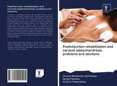 Buchcover von Postinfarction rehabilitation and cervical osteochondrosis: problems and solutions