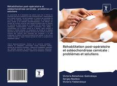 Buchcover von Réhabilitation post-opératoire et ostéochondrose cervicale : problèmes et solutions