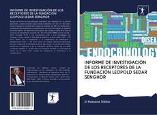 Capa do livro de INFORME DE INVESTIGACIÓN DE LOS RECEPTORES DE LA FUNDACIÓN LEOPOLD SEDAR SENGHOR 