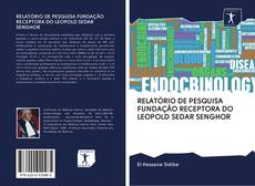 Capa do livro de RELATÓRIO DE PESQUISA FUNDAÇÃO RECEPTORA DO LEOPOLD SEDAR SENGHOR 