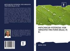 Couverture de ANTICANCER-POTENZIAL VON WRIGHTIA TINCTORIA (Roxb.) R. Br.