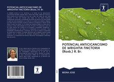 Buchcover von POTENCIAL ANTICICANCISMO DE WRIGHTIA TINCTORIA (Roxb.) R. Br.