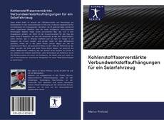 Buchcover von Kohlenstofffaserverstärkte Verbundwerkstoffaufhängungen für ein Solarfahrzeug