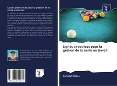 Bookcover of Lignes directrices pour la gestion de la santé au travail