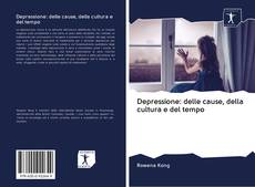 Buchcover von Depressione: delle cause, della cultura e del tempo