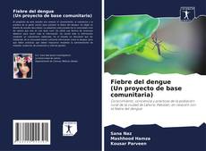 Capa do livro de Fiebre del dengue (Un proyecto de base comunitaria) 