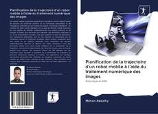 Buchcover von Planification de la trajectoire d'un robot mobile à l'aide du traitement numérique des images