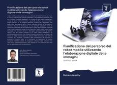 Capa do livro de Pianificazione del percorso del robot mobile utilizzando l'elaborazione digitale delle immagini 