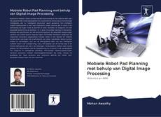 Copertina di Mobiele Robot Pad Planning met behulp van Digital Image Processing