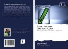 Bookcover of ŚLINA - PODSTĘP DIAGNOSTYCZNY