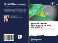 Buchcover von Febre do dengue (Um projecto de base comunitária)
