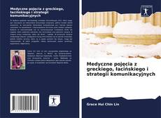 Capa do livro de Medyczne pojęcia z greckiego, łacińskiego i strategii komunikacyjnych 