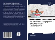 Обложка Das Internet als pädagogisches Werkzeug für den Physikunterricht