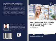 Bookcover of Una investigación de la industria de la traducción en la región del Kurdistán-Iraq