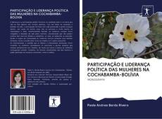 PARTICIPAÇÃO E LIDERANÇA POLÍTICA DAS MULHERES NA COCHABAMBA-BOLÍVIA kitap kapağı