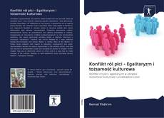 Konflikt ról płci - Egalitaryzm i tożsamość kulturowa kitap kapağı