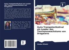 Portada del libro de Guča Trompetenfestival als Leader des Tourismuswachstums von Dragačevo