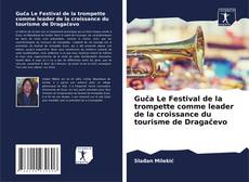 Guča Le Festival de la trompette comme leader de la croissance du tourisme de Dragačevo的封面