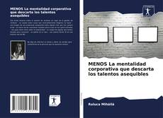 Bookcover of MENOS La mentalidad corporativa que descarta los talentos asequibles