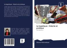 Bookcover of La logistique : théorie et pratique