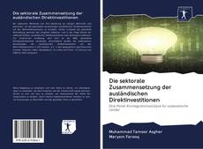 Bookcover of Die sektorale Zusammensetzung der ausländischen Direktinvestitionen