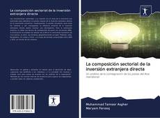 Buchcover von La composición sectorial de la inversión extranjera directa
