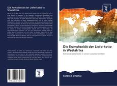 Capa do livro de Die Komplexität der Lieferkette in Westafrika 