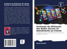 Buchcover von Avaliação da Utilização das Redes Sociais no Atendimento ao Cliente