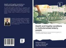 Capa do livro de Health and fragility conditions in institutionalised elderly people 