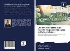 Capa do livro de Conditions de santé et de fragilité des personnes âgées institutionnalisées 