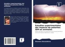 Buchcover von Estudios experimentales del impacto de potentes IEM en animales