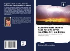 Bookcover of Experimentele studies naar het effect van krachtige EMI op dieren