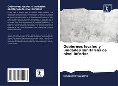 Bookcover of Gobiernos locales y unidades sanitarias de nivel inferior