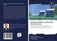 Bookcover of Almacenamiento y aplicación del calor solar