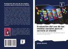 Bookcover of Evaluación del uso de los medios sociales para el servicio al cliente