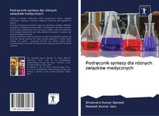 Capa do livro de Podręcznik syntezy dla różnych związków medycznych 