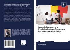 Capa do livro de Lernerfahrungen und Zufriedenheit von Studenten der Wirtschaftspädagogik 