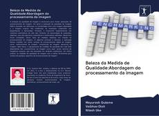 Buchcover von Beleza da Medida de Qualidade:Abordagem do processamento da imagem