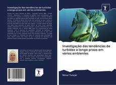 Bookcover of Investigação das tendências de turbidez a longo prazo em vários ambientes