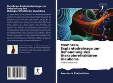 Bookcover of Membran-Explantodrainage zur Behandlung des therapierefraktären Glaukoms