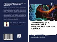 Copertina di Espantodrenaggio a membrana per il trattamento del glaucoma refrattario