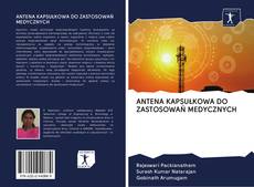 Capa do livro de ANTENA KAPSUŁKOWA DO ZASTOSOWAŃ MEDYCZNYCH 