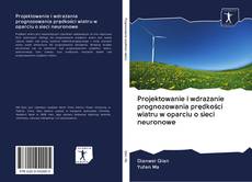 Capa do livro de Projektowanie i wdrażanie prognozowania prędkości wiatru w oparciu o sieci neuronowe 